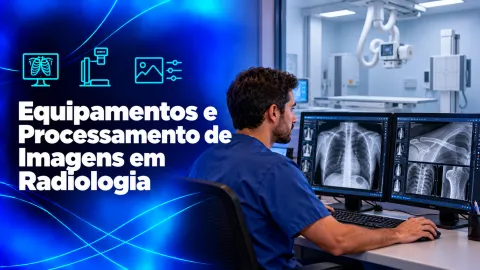 Equipamentos e Processamento de Imagens em Radiologia